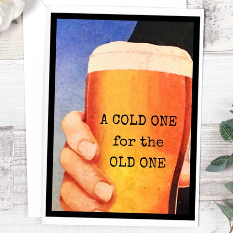 A Cold One For The Old One Card