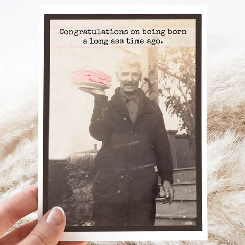 A Long Ass Time Ago Card