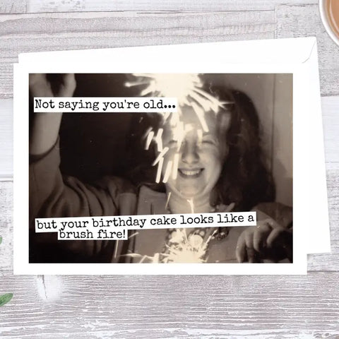 Not Saying You're Getting Old... Card