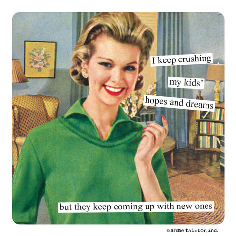 Crushing My Kids Hopes & Dreams Magnet