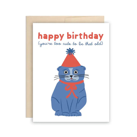 Too Cute To Be Old Birthday Card