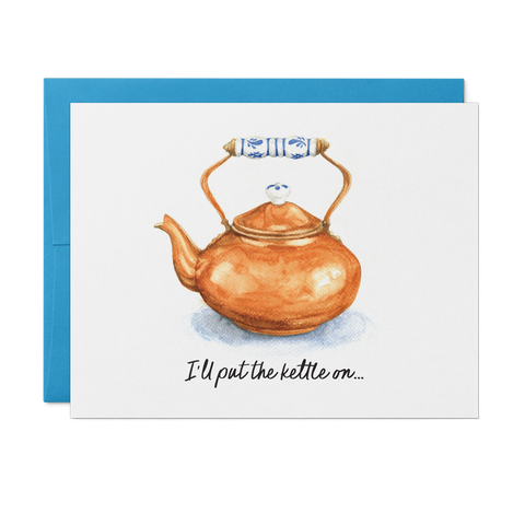 I'll Put The Kettle On Card