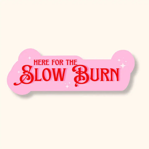 Slow Burn Sticker