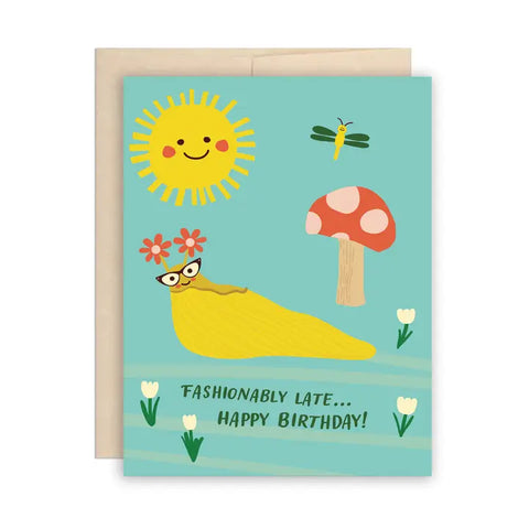 Fasionably Late Slug Birthday Card