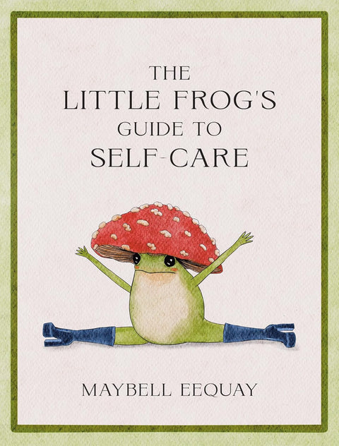 The Little Frog's Guide To Self - Care