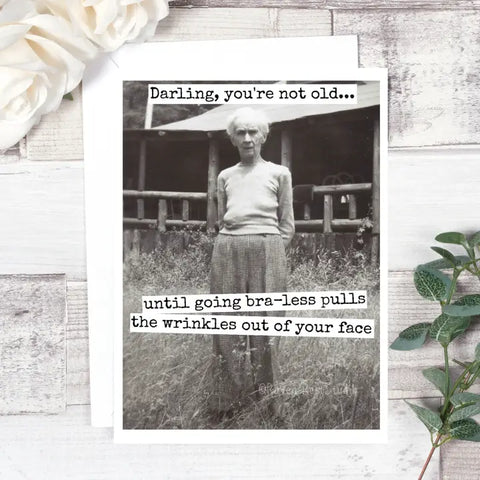 Darling, You're Not Old..