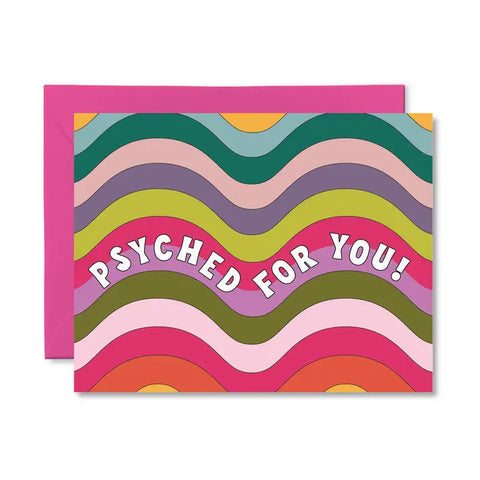 Psyched For You Card