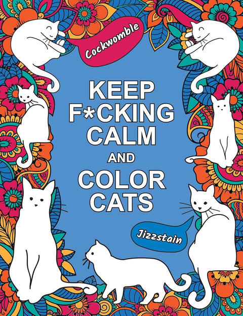 Keep F*cking Calm And Colour Cats