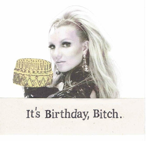 It's Birthday, B*tch Card