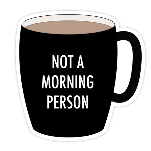 Not A Morning Person Sticker