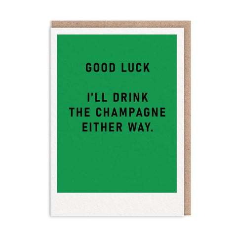 I'll Drink The Champagne Card