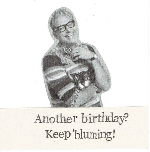 Keep Bluming Birthday Card