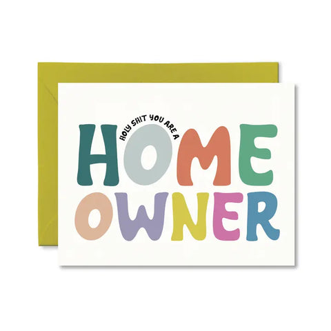Holy Shit You're a Homeowner Card