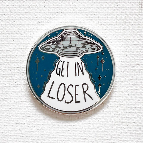 Get In Loser Pin