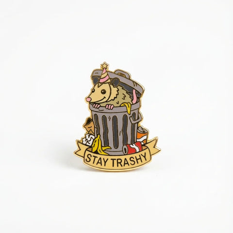 Stay Trashy Pin