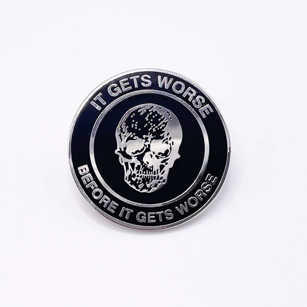 It Gets Worse Pin