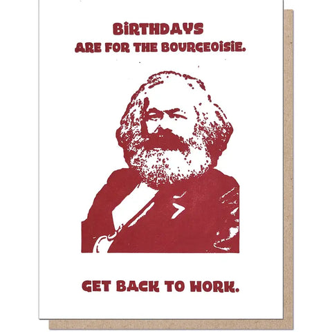 Birthdays Are For The Bourgeoisie Card