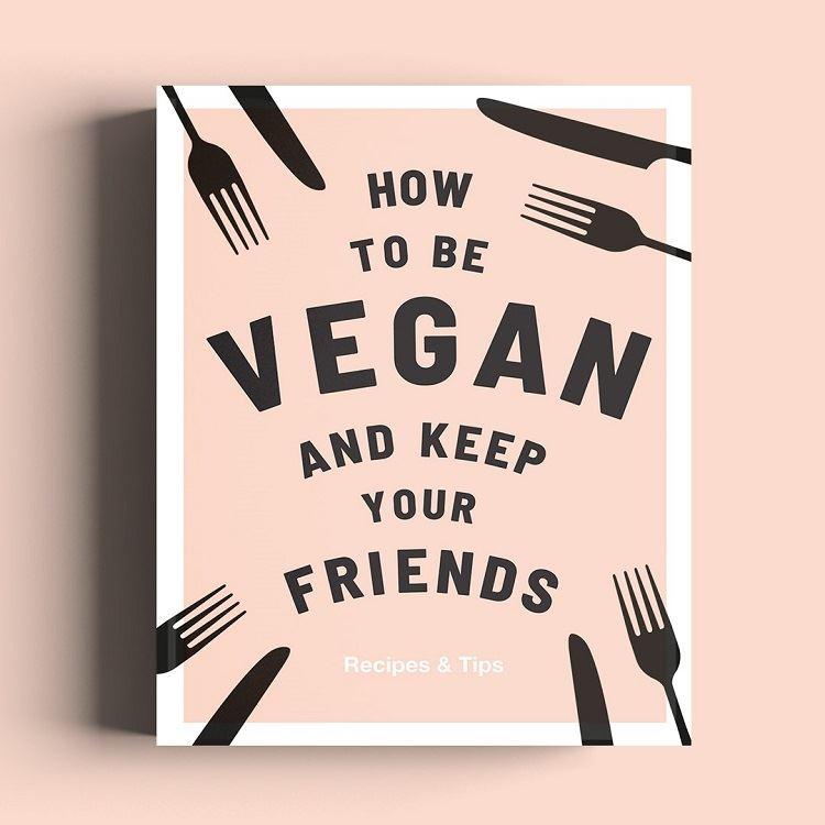 How To Be Vegan And Keep Your Friends